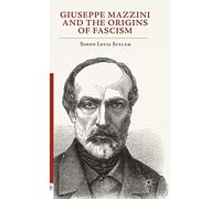 Giuseppe Mazzini and the Origins of Fascism (It. Sullam<|