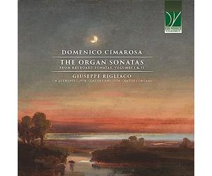 Giuseppe Rigliaco - The Organ Sonatas from Keyboard Sonatas, Volumes I