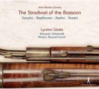 Lyndon Watts; Edoardo Torbianelli; Marion Treupel-Franck - Jean Nicolas Savary - The Stradivari of the Bassoon