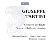 Massimo Mercelli - Giuseppe Tartini: Concerti Per Flauto/Sonate 'trillo Del Diavolo'