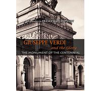 Giuseppe Verdi and the Glory - The Monument of the Centennial