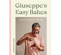 Giuseppe's Easy Bakes: Sweet Italian Treats