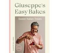 Giuseppe's Easy Bakes : Sweet Italian Treats