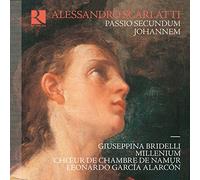 Giuseppina Bridelli; Millenium; Choeur De Chambre De Namur; Leonardo Garca Alarcon - Alessandro Scarlatti: Passio Secundum Johannem