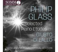 Giusto Di Lallo - Philip Glass: Selected Piano Etudes - 10th Anniversary
