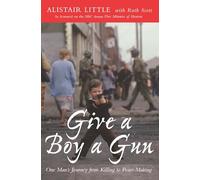 Give a Boy a Gun: From Killing to Peace-Making