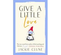 Give a Little Love: The feel good novel as featured on Graham Norton's Virgin Show