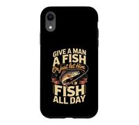 Give a Man a Fish or Just Let Him Fish All Day Angler Case for iPhone XR