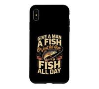 Give a Man a Fish or Just Let Him Fish All Day Angler Case for iPhone XS Max