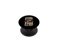 Give a Man a Fish or Just Let Him Fish All Day Angler PopSockets Adhesive PopGrip
