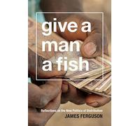Give a Man a Fish: Reflections on the New Politics of Distribution (The Lewis Henry Morgan Lectures)