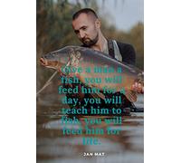 Give a man a fish, you will feed him for a day, you will teach him to fish, you will feed him for life: For Journaling, Note Taking And Jotting Down Ideas Notebook (Strony 110, Lines, (6 x 9)