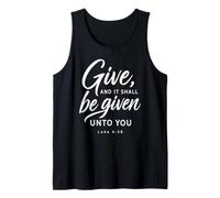 Give and It Shall Be Given Luke 6:38 Scripture Bible Giving Tank Top