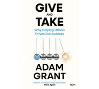 Give and Take : From the author of million-copy bestseller THINK AGAIN