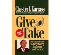 Give and Take Revised Edition: The Complete Guide to Negotiating Strategies and Tactics