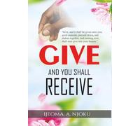 GIVE AND YOU SHALL RECEIVE