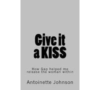 Give it a KISS: How Gap helped me release the woman within