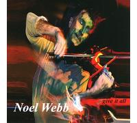 Give It All by Noel Webb (2009-05-12)