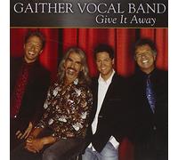 Give It Away by Gaither Vocal Band (2006-01-23)
