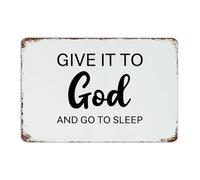 Give It To God And Go To Sleep Metal Sign 8x12 Inch Country Fence Outside Patio Man Cave Decor Aluminum Tin Signs Wall Art Plaques for Shop