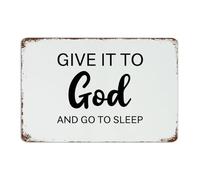 Give It To God And Go To Sleep Retro Metal Signs Outdoor Custom Bathroom Wall Art Plaques Home Decor Aluminum Tin Signs for Garage Outside Bedroom 12x18 Inch