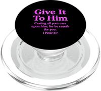 Give It To Him 1 Peter 5:7 Bible Verse Faith Scripture Pray PopSockets PopGrip for MagSafe