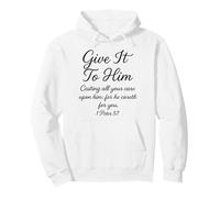 Give It To Him 1 Peter 5:7 Bible Verse Faith Scripture Pray Pullover Hoodie