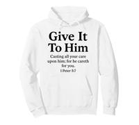 Give It To Him 1 Peter 5:7 Bible Verse Faith Scripture Pray Pullover Hoodie