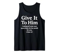 Give It to Him 1 Peter 5:7 Bible Verse Faith Scripture Pray Tank Top