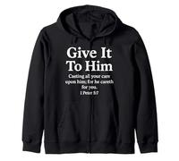 Give It To Him 1 Peter 5:7 Bible Verse Faith Scripture Pray Zip Hoodie