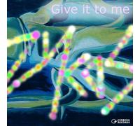 GIVE IT TO ME