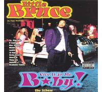 Give It to Me Baby by LITTLE BRUCE