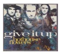 Give It Up by Hothouse Flowers