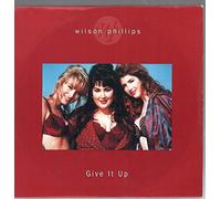 Give It Up - Wilson Phillips 7" 45