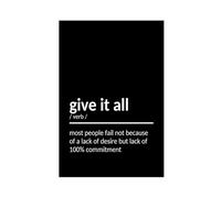 Give It Your All, Most People Fail Not for Lack of Desire But for Lack of 100% Commitment- Motivational Quote Art Print Canvas Poster Canvas Poster Bedroom Decor Landscape Office Room Decor Gift Unfra