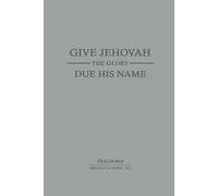 Give Jehovah the glory due his name Psalm 96:8: JW Ministry Planner 2025 for the Field Service and Events | Includes the Year Text 2025 of Jehovah's Witnesses |6x9 Pioneer Gift Idea
