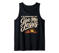 Give Jesus in The Morning Christian Faith Tank Top