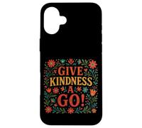 Give Kindness A Go Case for iPhone 16 Plus