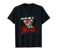 Give me a Break Billiards Pool Snooker Eight Ball Billiard T-Shirt