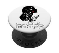 Give Me a Hand Necklace and Tell Me I'm a Good Girl Smutt PopSockets Adhesive PopGrip