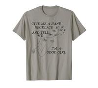Give Me a Hand Necklace and Tell Me I'm a Good Girl T-Shirt