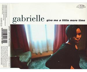 Give Me A Little More Time - Gabrielle