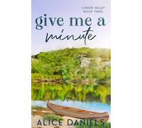 Give Me A Minute: A Small Town Fake Dating Romance (The Cinder Valley Series)