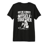 Give Me A Minute While I Pull Myself Together Amputee Funny Premium T-Shirt