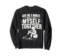 Give Me A Minute While I Pull Myself Together Amputee Funny Sweatshirt