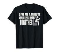 Give Me A Minute While I Pull Myself Together Amputee T-Shirt