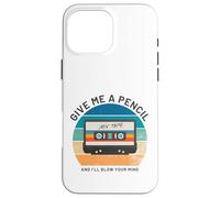 Give Me A Pencil Funny Gen X Cassette Mixtape Tape Gift Case for iPhone 16 Pro Max