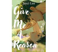 Give Me A Reason : A tender, romantic, Korean retelling of Jane Austen's Persuasion!