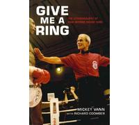Give Me A Ring: The Autobiography of Star Referee Mickey Vann
