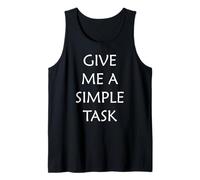 Give Me a Simple Task Tank Top